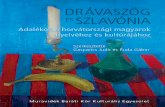 Drávaszög és Szlavónia · 2015-09-08 · 5 hezebb szakaszában született meg a Drávaszög Ábécé (1996), amelynek majd kétezer szócikke közli az évszázadok során összegyűlt