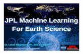 JPL Machine Learning For Earth Science - Day 1 JPL...3. Algorithms that inductively self-assemble from examples. What is Machine Learning? Strength: Don’t specify rules ... Remote