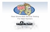Real World Web Service Testing For Web Hackers · WHY IS THE TESTING METHODOLOGY BROKEN? » OWASP Web Service Testing Guide v3 • It’s good for web application testing “in general”