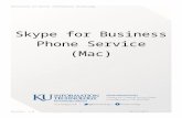 Skype for Business - Phone Service (Mac) · Web viewSkype for Business - Phone Service (Mac) Contents How Skype for Business Phone Service works at KU4 A special note about emergency