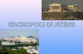 L'Acropoli è stata sede di uno dei primi insediamenti conosciuti in … · 2016-12-06 · L'Acropoli è stata sede di uno dei primi insediamenti conosciuti in Grecia, già nel 5000