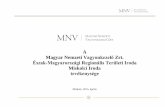 A Magyar Nemzeti Vagyonkezelő Zrt. Észak Magyarországi … · 2015-05-04 · A tulajdonosi joggyakorlók között a Magyar Nemzeti Vagyonkezelő Zrt. elsődleges szerepet tölt