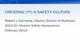 CREATING (??) A SAFETY CULTURE Robert L Carraway, ... Robert L Carraway, Darden School of Business 2013 Air Charter Safety Symposium . February 2013 . ... ANCHORING—in situations