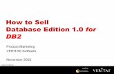 How to Sell Database Edition 1.0 for DB2eval.symantec.com/mktginfo/products/Sales_Docs/...The UNIX RDBMS Market Oracle is the undisputed market leader with 63% share IBM garnered 10.5%