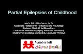Partial Epilepsies of Childhood · Partial Epilepsies of Childhood Jesús Eric Piña -Garza, M.D. Associate Professor of Pediatrics and Neurology . Division Chief, Child Neurology