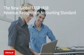 The New Global FASB IASB Revenue Recognition Accounting ... · Financial Accounting Standards Board (FASB) – Replaces all existing revenue recognition standards – All Industries