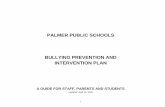 PALMER PUBLIC SCHOOLS BULLYING PREVENTION AND … Intervention and Prevention Plan.pdf · The Bullying Prevention and Intervention Plan (Plan) is a comprehensive approach to addressing