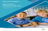 GOOD TEACHING...Good Teaching: A Guide for Staff Discussion The purpose of this guide is to raise the debate across schools to gain a common understanding of what makes a good teacher.