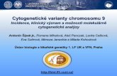 Cytogenetické varianty chromosomu 9 - Vrozené vady · 2012-09-27 · Cytogenetické varianty chromosomu 9 Incidence, klinický význam a možnosti molekulárně cytogenetické analýzy