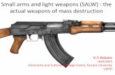 Small arms and light weapons (SALW) : the actual weapons ... · Small arms and light weapons (SALW) : the actual weapons of mass destruction V. F. Polcaro INAF/IAPS ... AK 47 Price: