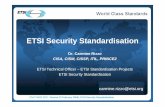 Dr. Carmine Rizzo CISA, CISM, CISSP, ITIL, PRINCE2 · 2009-04-06 · ITU-T SG17 (ITU - Geneva 13 February 2009): ETSI Security Standardisation ETSI Security Standardisation Dr. Carmine