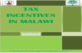 TAX INCENTIVES IN MALAWIs-tax-incentives.pdf · 2018-08-07 · Malawi offers a wide range of tax incentives with the aim of encouraging development, enhancing output, earning and