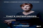 THAT’S OSTEOPOROSISworldosteoporosisday.org/.../campaign/Patient-Leaflet-2019-WEB-en.pdf · THAT’S OSTEOPOROSIS Osteoporosis is a disease which causes your bones to become porous,