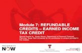Module 7: REFUNDABLE CREDITS EARNED INCOME …...Module 7: REFUNDABLE CREDITS –EARNED INCOME TAX CREDIT Special thanks to: Xavier Nanez, Department of Personal Financial Planning,
