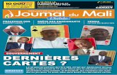 Journal Journal du Mali du Mali · sien, avec la volonté et un peu de chance… Les écueils finiront par s’estomper et la marche par dé-marrer. Plus à reculons, mais de face,