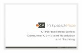 CFPB Readiness Series: Consumer Complaint Resolution and … · KirkpatrickPrice is a licensed CPA firm, providing ... • Exam procedures reference: – Determine if complaint data