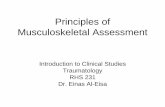 Principles of Musculoskeletal Assessment · Principles of Musculoskeletal Assessment Introduction to Clinical Studies Traumatology RHS 231 Dr. Einas Al-Eisa