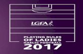Ladies Gaelic Football Association GAELIC FOOTBALL Croke ... · This booklet contains a brief version of the playing rules of Ladies Gaelic Football. The full version of the Playing