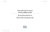 Taskstream Handbook Evaluators (Instructors) · 2019-08-01 · Enrollment Students (and instructors who wish to see the ^student view _ ... Taskstream is the designated assessment