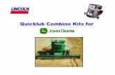 Quicklub Combine Kits for - Lincoln FarmsQuicklub System Kits For Combines Engineered for Are you tired of climbing over and under your combine, removing guarding and looking for difficult
