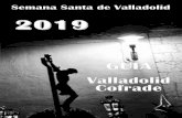 Semana Santa de Valladolid 2019 - verquehacer.com · VIERNES DE DOLORES SÁBADO DE PASIÓN DOMINGO DE RAMOS LUNES SANTO MARTES SANTO MIÉRCOLES SANTO JUEVES SANTO VIERNES SANTO SÁBADO