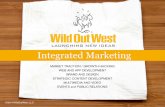 LAUNCHING NEW IDEAS Integrated Marketing · 2014-05-27 · Integrated Marketing LAUNCHING NEW IDEAS ©2014 WildOutWest, LLC ©2014 WildOutWest, ... Product Services Events DIRECT