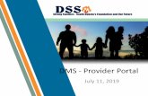 DMS - Provider Portal Items/DMS_Portal_7.9.19.pdf · DMS - Provider Portal July 11, 2019. Provider Portal • The provider Online Portal allows providers access to pertinent information