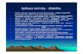 Aplikace techniky Aplikace techniky - didaktika · PDF file 2008-10-15 · Aplikace techniky Aplikace techniky - didaktika didaktika • Konkrétní didaktika v oblasti základních