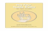 The Four Noble Truths · 2017-09-17 · Buddha: that the unhappiness of humanity can be overcome through spiritual means. The teaching is conveyed through the Buddha’s Four Noble