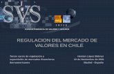 REGULACION DEL MERCADO DE VALORES EN CHILE...•Superintendencia de Valores y Seguros - SVS •Superintendencia de Bancos e Instit. Financieras - SBIF •Superintendencia de Fondos
