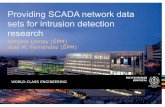 Providing SCADA network data sets for intrusion detection ... · • Supervisory Control And Data Acquisition (SCADA) is a form of industrial automation • Sensors collect data (DA)