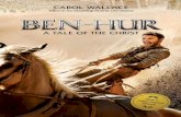 BEN-HUR - Tyndale House · spelling out Ben-Hur. I grew up with Ben-Hur too, but in a different way, because my great- gr eat- grandfather wrote the original book. Ben-Hur was pub-lished