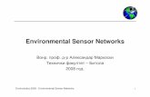 ENVIROMATICS10 - Environmental Sensor Networks · 2018-09-06 · Enviromatics 2008 - Environmental Sensor Networks 20 Great Duck Island: Petrel Monitoring UCB • Goal: build ecological