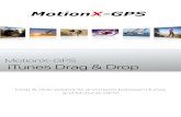 MotionX-GPS iTunes Drag & Drop · MotionX-GPS MotionX-GPS iTunes Drag & Drop Drag & drop waypoints and tracks between iTunes and MotionX-GPS! ... The MotionX-GPS Documents pane contains
