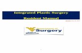 Integrated Plastic Surgery Resident Manual · Integrated Plastic Surgery Resident Manual. ... 2. Providing exposure to basic plastic surgical principles and procedures, incorporating