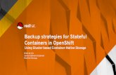 Backup strategies for Stateful Containers in Backup strategies for Stateful Containers in OpenShift