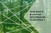 SMJERNICE RAZVOJA DESTINACIJE CLAUSTRA · Smjernice razvoja destinacije CLAUSTRA donose temelje za razvoj održivog kulturnog i zelenog turizma na području arheološkoh nalazišta