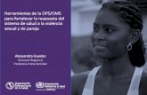 Herramientas de la OPS/OMS para fortalecer la …...12/5/2016 Herramientas de OPS / OMS 1.Respuesta a la violencia de pareja y a la violencia sexual contra las mujeres: Directrices