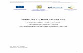 MANUAL DE IMPLEMENTARE - fonduri-ue.ro · documentarea completĂ asupra tuturor obligaŢiilor ce-i revin conform prevederilor contractului de finanŢare Şi a anexelor sale, a ghidului