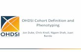OHDSI Cohort Definition and Phenotyping · OHDSI Cohort Definition and Phenotyping Jon Duke, Chris Knoll, Nigam Shah, Juan Banda . Introductions . ... • How do we share the model