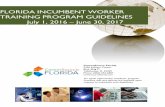 Florida Incumbent Worker Training Program Guidelines · FLORIDA INCUMBENT WORKER TRAINING PROGRAM GUIDELINES July 1, 2016 – June 30, 2017 . CareerSource Florida. 2320 Killearn Center