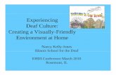 Experiencing Deaf Culture-Creating a Visually-Friendly ......Experiencing Deaf Culture: Creating a VisuallyCreating a Visually-Friendly Environment at Home Nancy Kelly-Jones Illinois