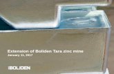 Extension of Boliden Tara zinc mine · Extension of Tara Increased mineral resource - New discovery Tara Deep - 10 Mtonnes inferred mineral resource with good grades - Track record