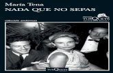 Planeta de Libros - Nada que no sepas María Tena · 2018-11-06 · do Uruguay de finales de la década de los sesenta, cuando nada, aparentemente, turbaba una vida que transcurría