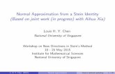 Normal Approximation from a Stein Identity (Based …Normal Approximation from a Stein Identity (Based on joint work (in progress) with Aihua Xia) Louis H. Y. Chen National University