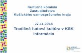 Kultúrna komisia Zastupiteľstva Košického samosprávneho kraja · • prezentácia speváckeho, hudobného tanečného folklóru • vystúpenie folklórnych kolektívov miestnych,