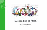 Succeeding at Math - Lone Star College · 2014-09-23 · Suggestions for auditory numerical learners: 1. Play auditory games that involve math. 2. Say numbers to yourself or moving