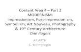 Content Area 4 Part 2 MODERNISM: Impressionism, …...Impressionism, Post-Impressionism, Symbolism, Art Nouveau, Photography & 19th Century Architecture One Pagers AP ARTH C. Montenegro