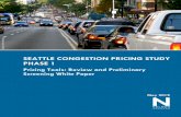 SEATTLE CONGESTION PRICING STUDY PHASE 1...Congestion pricing is based on the idea that traffic congestion comes with high costs to society and to individuals in the form of air and