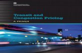 Transit and Congestion Pricing - gouv · The Congestion Pricing Primer Series is part of FHWA’s outreach efforts to introduce the various aspects of congestion pricing to decision-makers